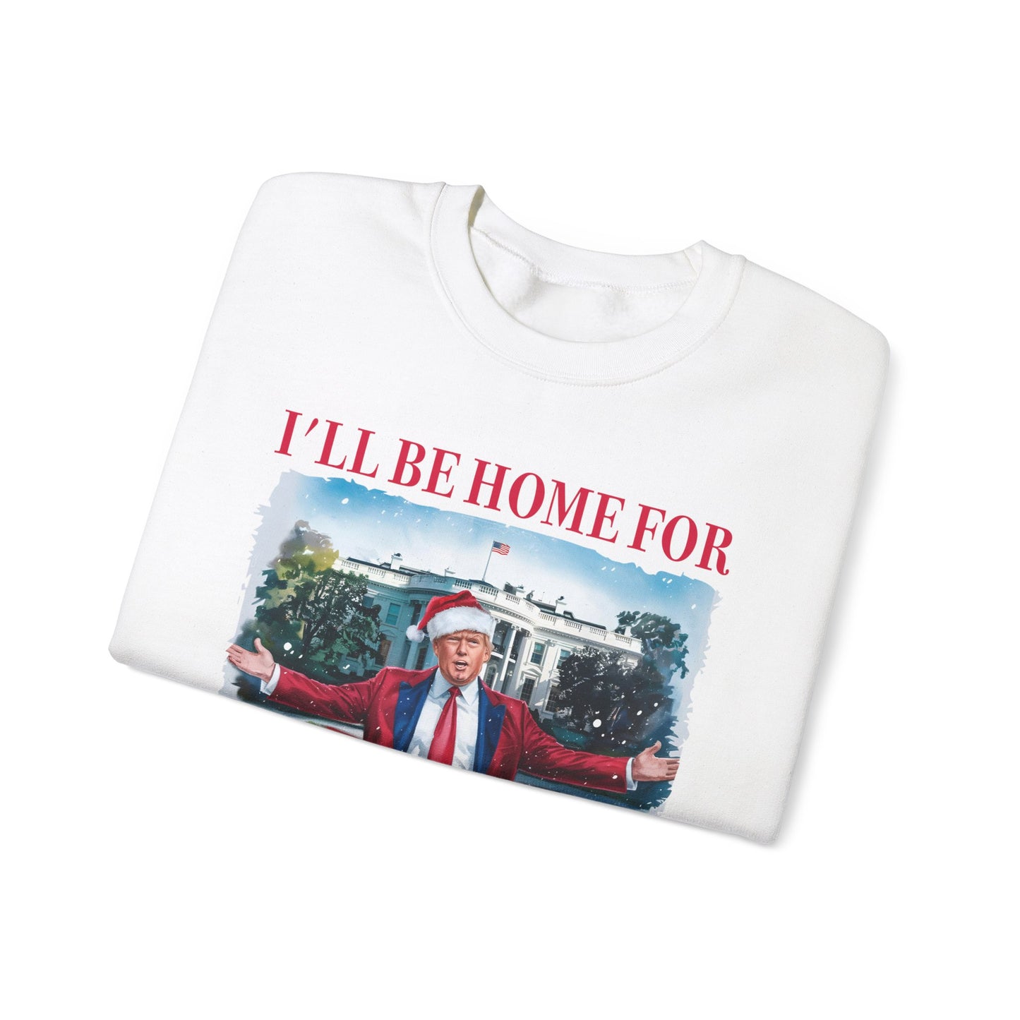 Trump Christmas Sweatshirt Trump Christmas T-shirt  "I'll Be Home for Christmas" Trump Patriot Sweatshirt